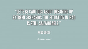 quote-Rand-Beers-lets-be-cautious-about-dreaming-up-extreme-117496_8 ...