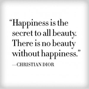 christian dior # quotes # happiness # beauty