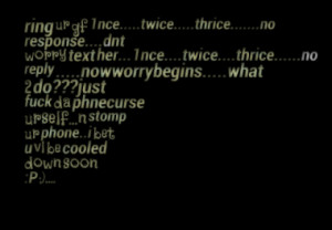 no response....dnt worry text her...1nce....twice....thrice.....no ...