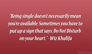 Being single doesn’t necessarily mean you’re available. Sometimes ...