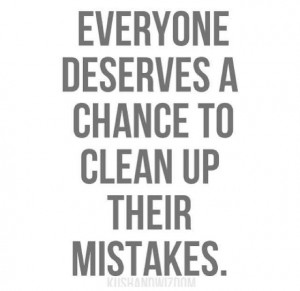 ... Own Mistakes, Forgiveness, Deserve Chances, Being Second Choice Quotes