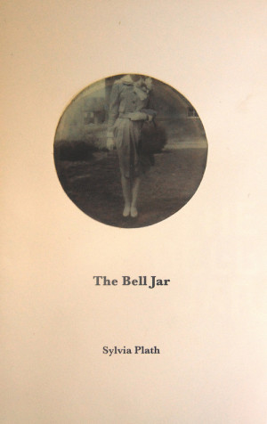 The Bell Jar By Sylvia Plath. by bernadine