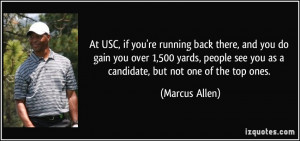 At USC, if you're running back there, and you do gain you over 1,500 ...