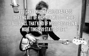 You can't imagine parlor ballads drifting out of high-rise multi ...