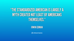 The standardized American is largely a myth created not least by ...