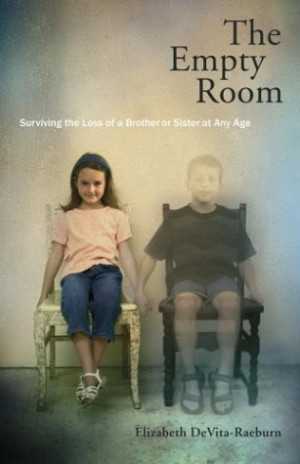 The Empty Room, Surviving The Loss Of A Brother Or Sister At Any Age ...