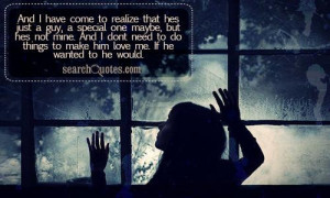 ... mine. And I dont need to do things to make him love me. If he wanted