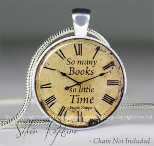So Many Books, So Little Time pendant, Zappa Quote Book lover necklace ...
