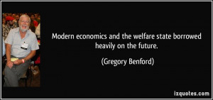Modern economics and the welfare state borrowed heavily on the future ...