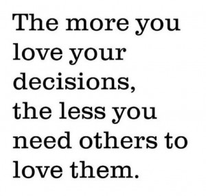 Love your decisions