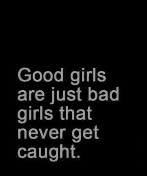 bad, girls, good, quotes