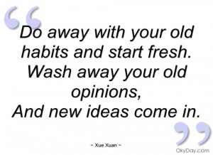 do away with your old habits and start xue xuan