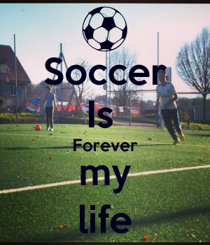 Go Back > Gallery For > Soccer Is My Life