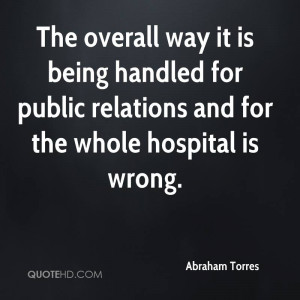 The overall way it is being handled for public relations and for the ...