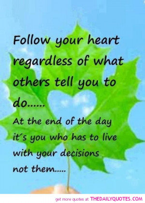 follow-your-heart-quote-life-love-quotes-sayings-pictures-pics.jpg