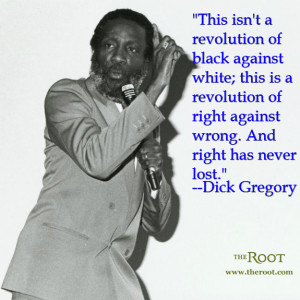 Quote The Day Dick Gregory