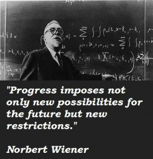 Norbert wiener famous quotes 5