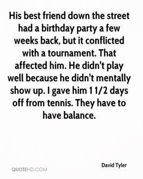 David Tyler - His best friend down the street had a birthday party a ...