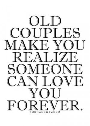 ... Love Quotes, Life, Quotes Age, Old Couples Love Quotes, Gives Me Hope