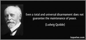 Even a total and universal disarmament does not guarantee the ...