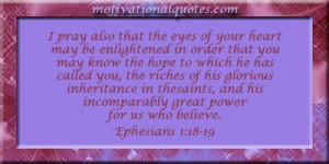 ... his incomparably great power for us who believe. -Ephesians 1:18-19