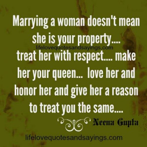 ... is your property treat her with respect make her your queen love her
