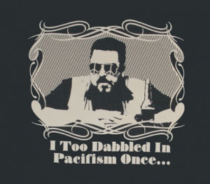 Too Dabbled in Pacifism Once