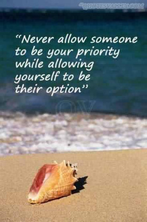 ... Someone To Be Your Priority While Allowing Yourself To Be Their Option