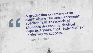 ... and gowns that 'individuality' is the key to success. - Robert Orben