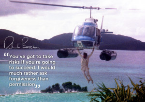 You've got to take risks if you are going to succeed. I would much ...