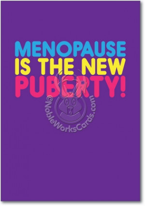 Menopause Humor Greeting Card
