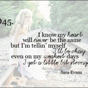 ... ll be ok even on my weakest days...I get a little bit stronger