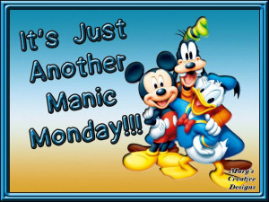 It's just another manic Monday!!!