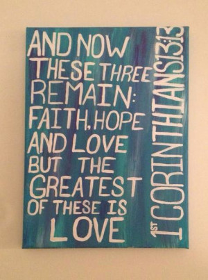 1st Corinthians 13:13- another closet quote!!!!