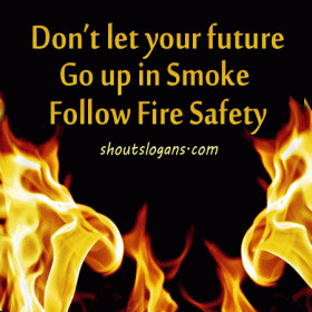 fire safety slogans 23 slogans