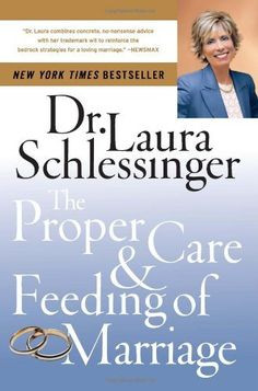 The Proper Care & Feeding of Marriage by Dr. Laura Schlessinger, http ...