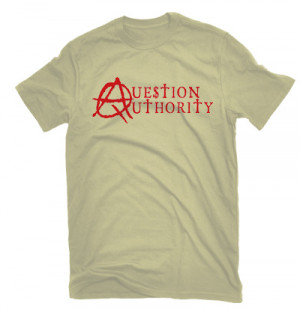 Details about QUESTION AUTHORITY: Anarchy Dissident Occupy T Shirt 99% ...
