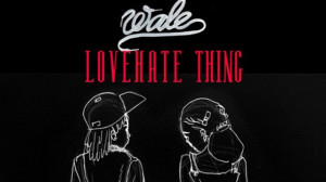 Love Hate Thing Wale Cover Wale -love hate thing ft. sam