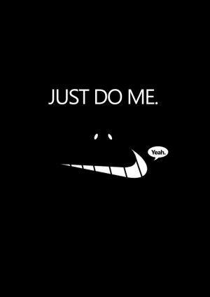 Just do me. by danswordsman