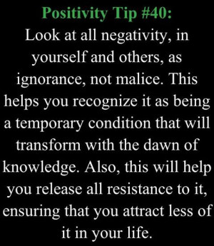 negativity in yourself and others as IGNORANCE, not malice. #quotes ...