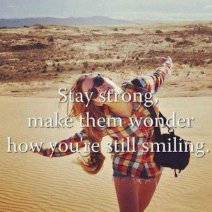 Stay Strong & Keep Smiling! #quotes #keepsmiling #thoughtsofthirdeye # ...