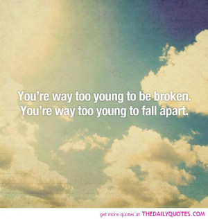 too-young-to-be-broken-quote-pictures-quotes-pics.jpg