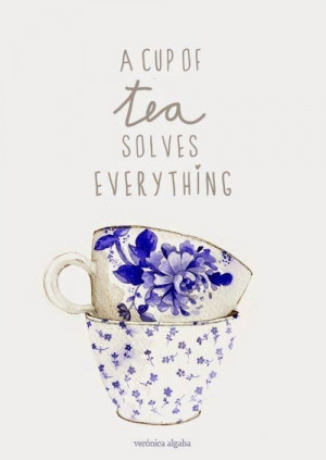 Cup of Tea Solves Everything #quote