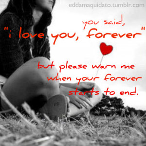 You said.” I love you,forever”
