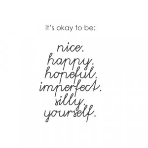 It’s Okay To Be…