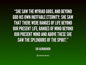 quote-Sri-Aurobindo-she-saw-the-myriad-gods-and-beyond-62582.png