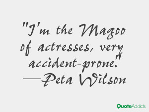 peta wilson quotes i m the magoo of actresses very accident prone peta ...