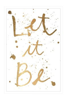 let it be # beatles more things gold sayings quotes real talk chic ...