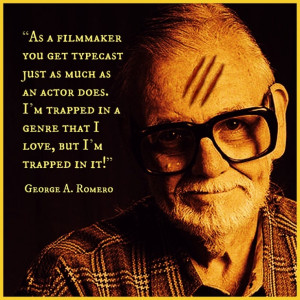 George A. Romero - Film Director Quote - Movie Director Quote # ...
