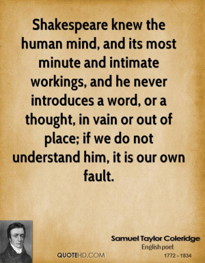 Shakespeare knew the human mind, and its most minute and intimate ...
